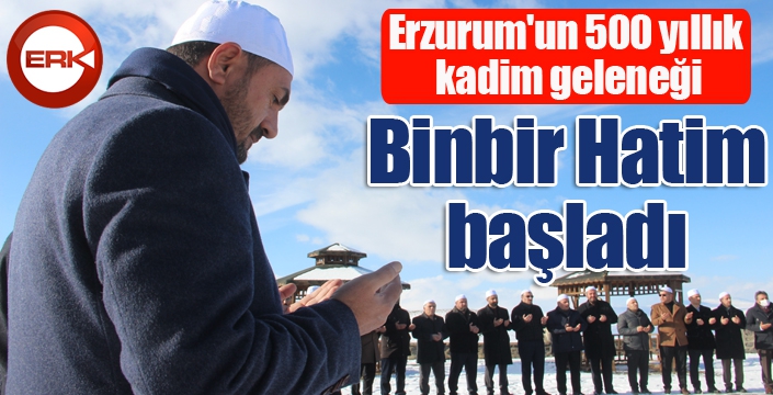 Erzurum'un 500 yıllık kadim geleneği 'Binbir Hatim' başladı