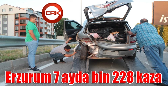 Erzurum’un 7 aylık trafik kaza bilançosu açıklandı