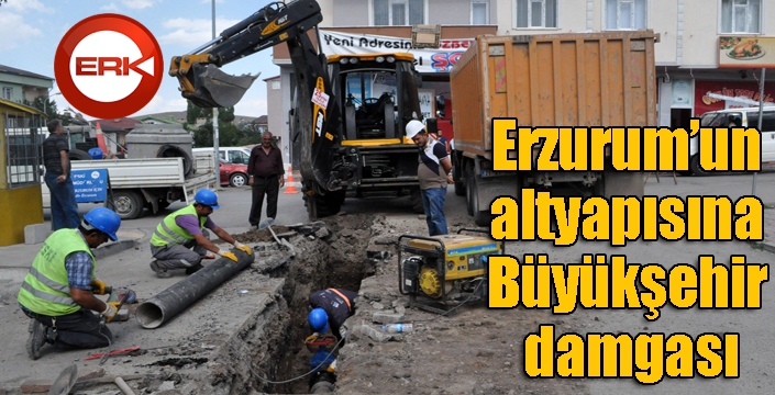 Erzurum’un altyapısına büyükşehir damgası