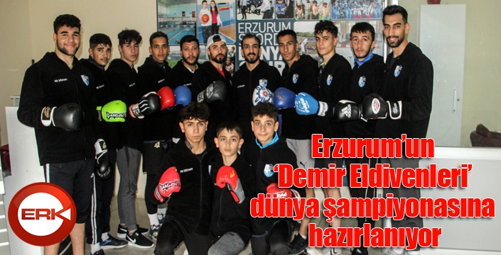 Erzurum’un ‘Demir Eldivenleri’ dünya şampiyonasına hazırlanıyor