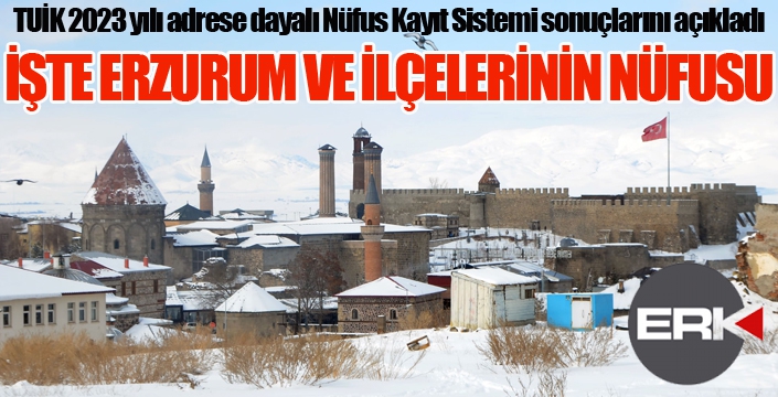 ERZURUM’UN NUFÜSU ARTTI