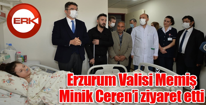 Erzurum Valisi Memiş, Minik Ceren’i ziyaret etti