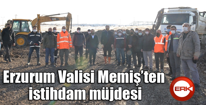 Erzurum Valisi Memiş’ten istihdam müjdesi