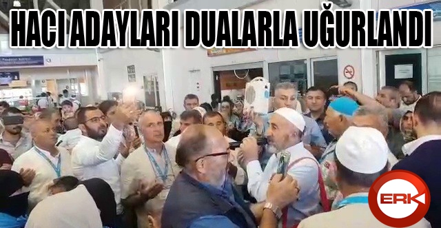 Erzurumlu Hacı adayları kutsal topraklara dualarla uğurlandı
