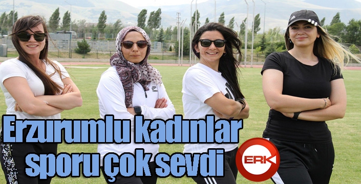 Erzurumlu kadınlar sporu çok sevdi