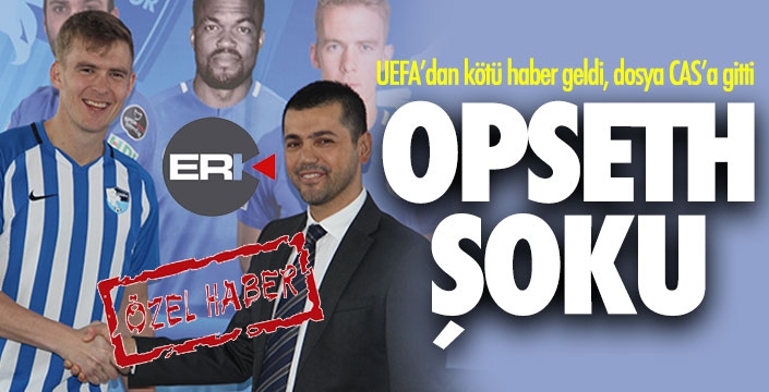 Erzurumspor'a Opseth şoku!