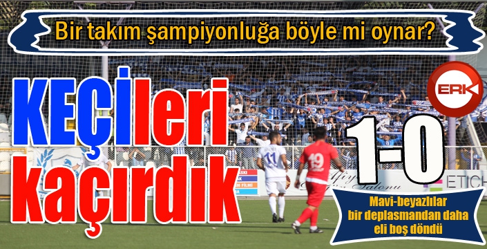 Erzurumspor bir deplasmandan daha eli boş döndü...