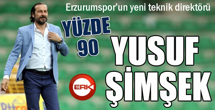 Erzurumspor'da göreve yüzde 90 ihtimalle Yusuf Şimşek getiriliyor...