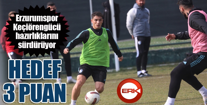 Erzurumspor’da hedef 3 puan