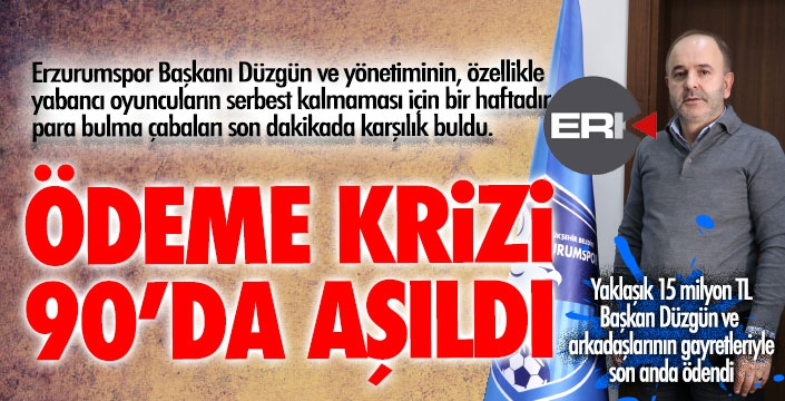 Erzurumspor'da ödeme krizi 90'da çözüldü... 