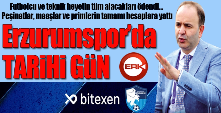 Erzurumspor’da tarihi gün