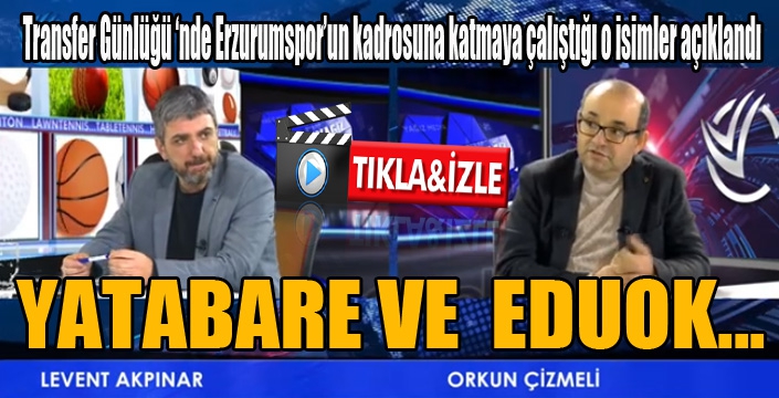 Erzurumspor'daki son gelişmeler Transfer Günlüğü'nde değerlendirildi.