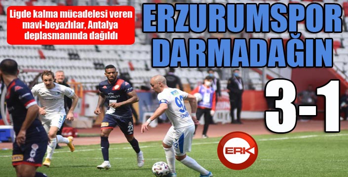 Erzurumspor darmadağın...