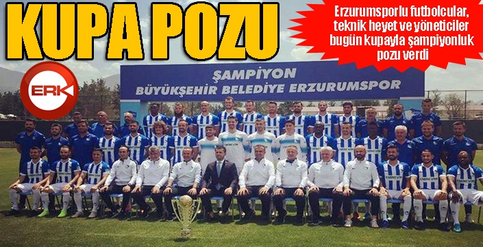 Erzurumspor kupayla poz verdi