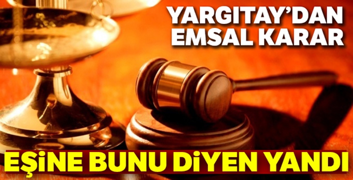 Eşine bunu diyen yandı... Boşanma sebebi...