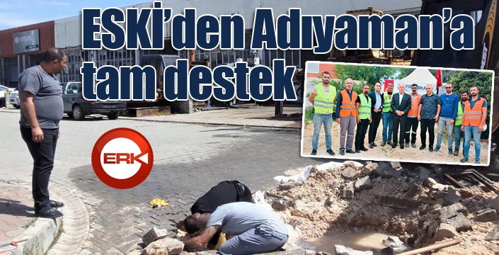 ESKİ’den Adıyaman’a tam destek...