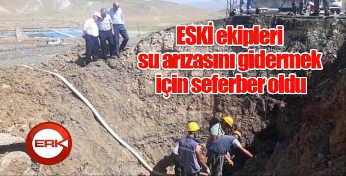 ESKİ ekipleri su arızasını gidermek için seferber oldu