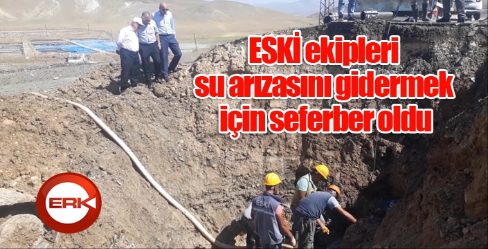 ESKİ ekipleri su arızasını gidermek için seferber oldu