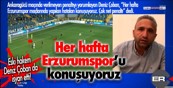 Eski hakem Deniz Çoban da isyan etti!