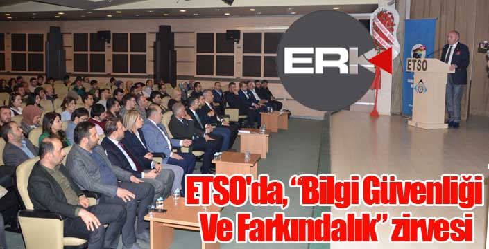 ETSO'da, “Bilgi Güvenliği Ve Farkındalık” zirvesi