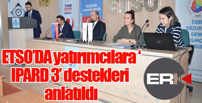 ETSO’DA yatırımcılara ‘IPARD 3’ destekleri anlatıldı