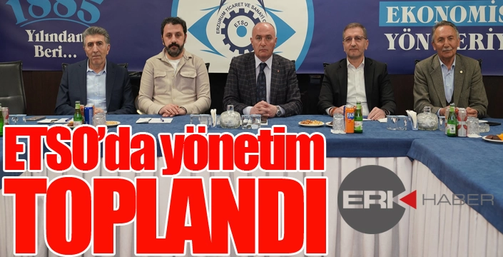 ETSO’da yönetim toplandı