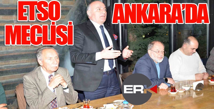 ETSO meclisi Ankara’da