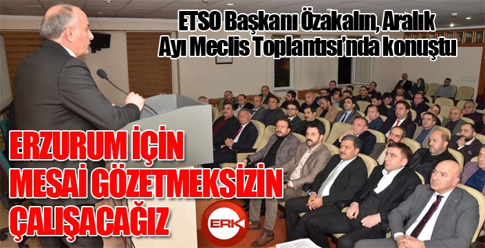 ETSO’NUN ARALIK AYI MECLİS TOPLANTISI YAPILDI