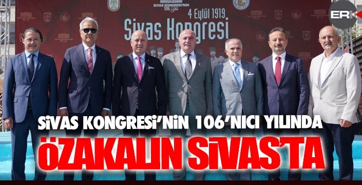 ETSO, Sivas Kongresi’nin 106. yıldönümünde Sivas’ta...