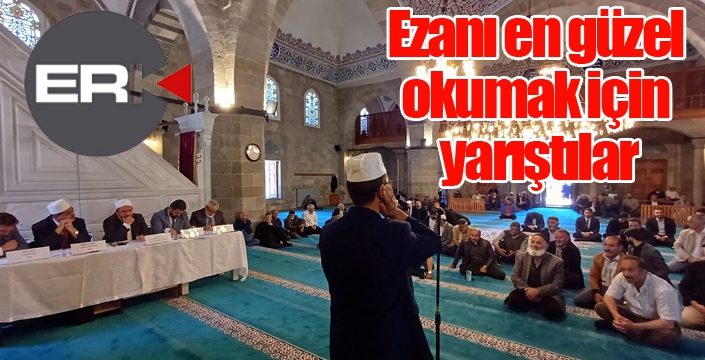 Ezanı en güzel okumak için yarıştılar