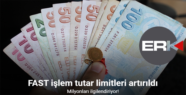 FAST işlem tutar limitleri artırıldı