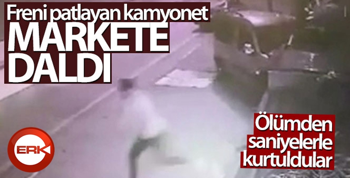 Freni patlayan kamyonet markete böyle daldı