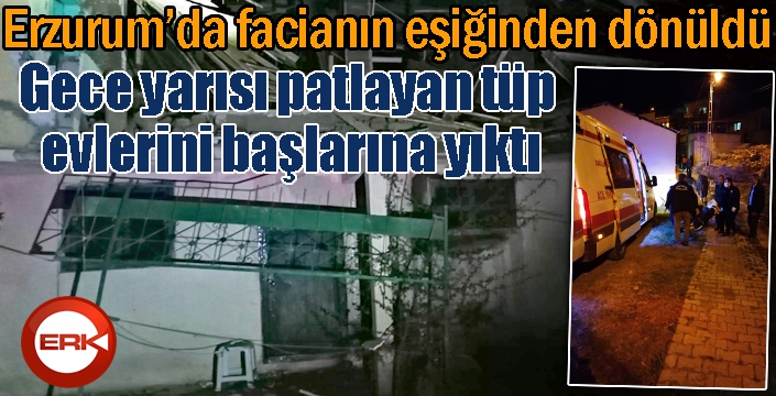 Gece yarısı patlayan tüp evlerini başlarına yıktı