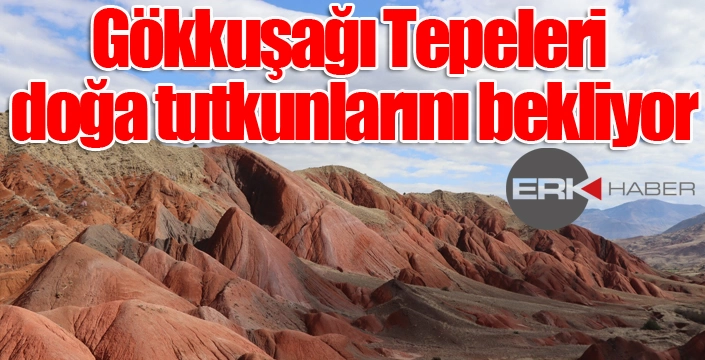Gökkuşağı Tepeleri doğa tutkunlarını bekliyor
