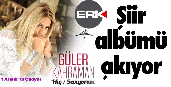Güler Kahraman'ın şiir albümü 1 Aralık'ta çıkıyor... 