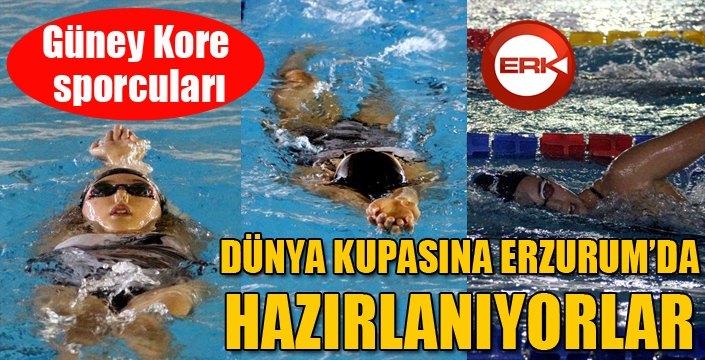 Güney Kore sporcuları Dünya Yüzme Şampiyonası hazırlıklarını Erzurum’da sürdürüyor