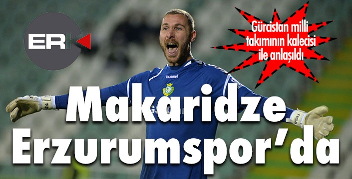 Gürcü kaleci Makaridze Erzurumspor'da