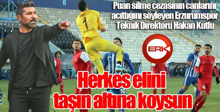 Hakan Kutlu: Herkes elini taşın altına koysun...