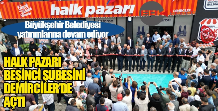 Halk Pazarı beşinci şubesini Demirciler'de açtı...