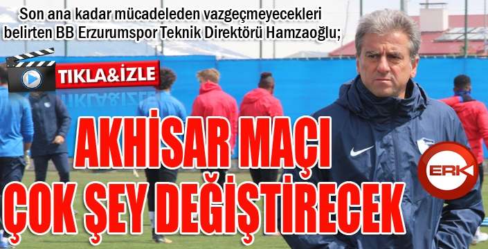 Hamza Hamzaoğlu: “Her şeyimizi ortaya koyarak bu maçtan galibiyetle ayrılmak istiyoruz”