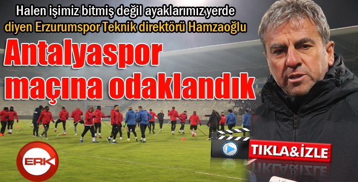 Hamzaoğlu: “Ciddi bir şekilde Antalyaspor maçına odaklandık”