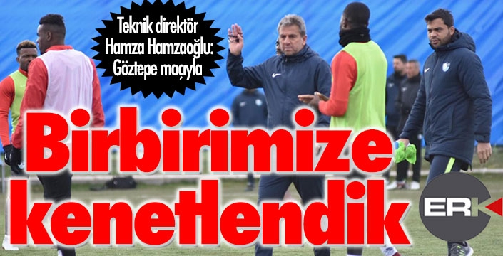 Hamzaoğlu: Göztepe galibiyeti ile kenetlendik