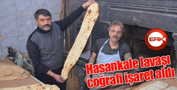 Hasankale lavaşı coğrafi işaret aldı