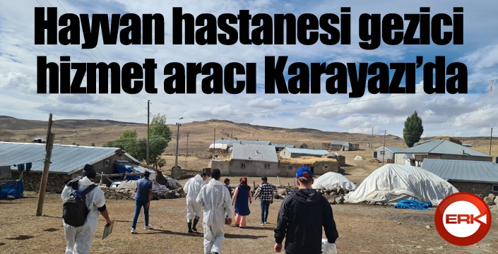 Hayvan hastanesi gezici hizmet aracı Karayazı’da