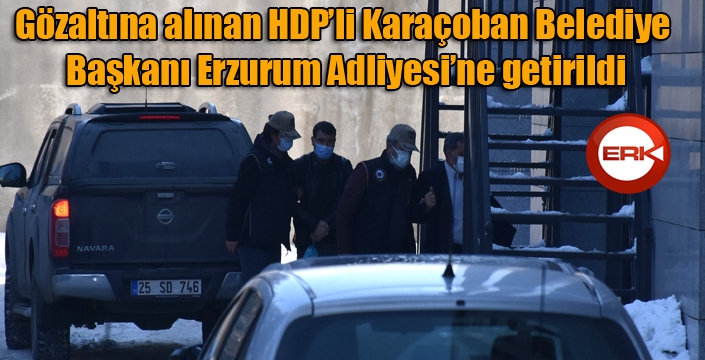 HDP’li Karaçoban Belediye Başkanı adliyede...