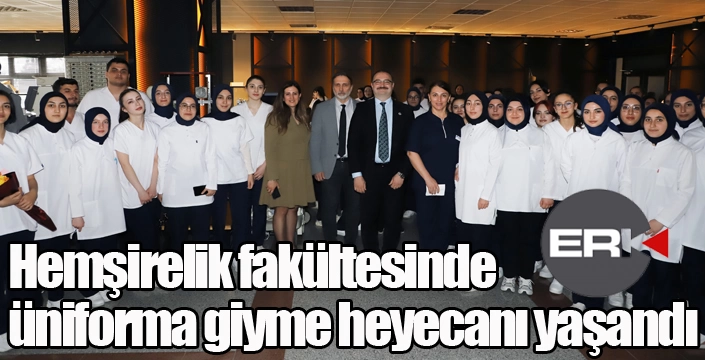 Hemşirelik fakültesinde üniforma giyme heyecanı yaşandı