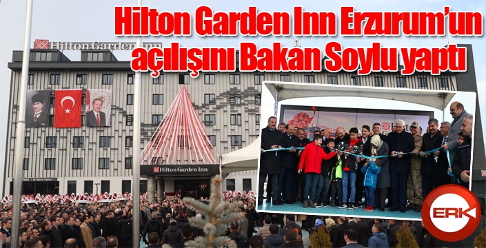 Hılton Garden Inn Erzurum'dan muhteşem açılış...