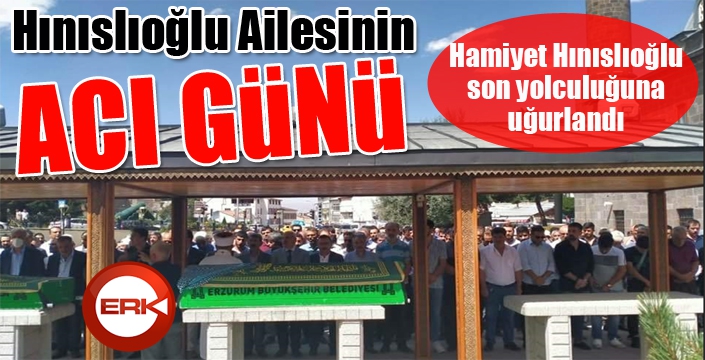 Hınıslıoğlu ailesinin acı günü...