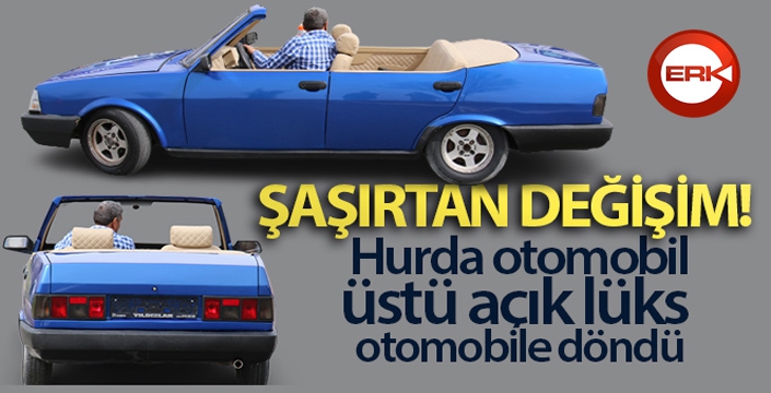 Hurda otomobil, üstü açık lüks otomobile döndü