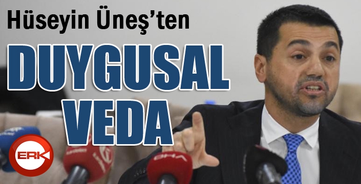 Hüseyin Üneş’ten duygusal veda